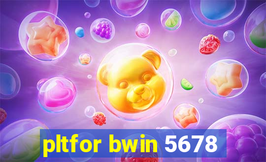 pltfor bwin 5678